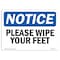 Signmission OSHA Notice, 5" Height, NOTICE Please Wipe Your Feet Sign, 7" X 5", Landscape OS-NS-D-57-L-16375 - alternate 1